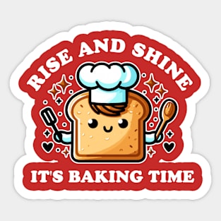 Rise and shine, it's baking time Sticker